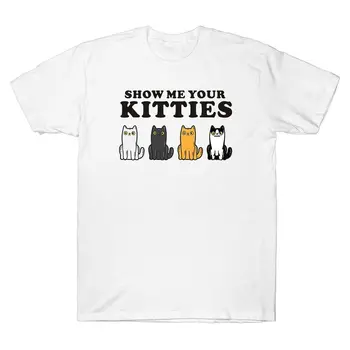 Funny Cat vis mig din kittes T-Shirt kortærmet T-Shirt i Gave Korte Ærmer Tee2021 Høj kvalitet Mærke T-shirt Afslappet Korte ærmer På