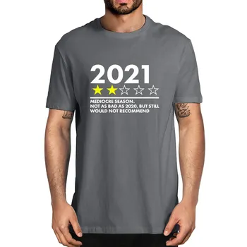 At deltage i et summer 2021 Middelmådig Sæson Ikke Så Slemt, Som i 2020, Men Stadig Vil Ikke Anbefale Mænds Bomuld Nyhed T-Shirt Unisex Humor Tee