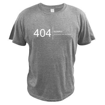 Fejl 404 motivación ingen encontrado T camisa de algodón cómodo de alta calidad Premium-Tee Toppe de la nave de la gota