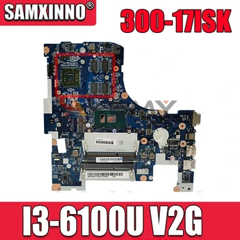 For Lenovo 300-17ISK laptop bundkort I3-6100U VGA(2G) (1G) antal nm-a491 FRU 5B20K61903 5B20K61895 5B20K61882 5B20K61878