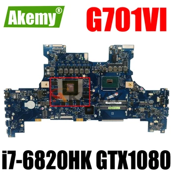 G701VI Bundkort i7-6820HK CPU GTX1080 For Asus G701 G701V G701VI G701VIK Laptop Bundkort G701VI Bundkort Test ok