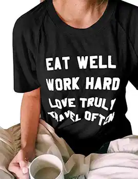 Godt Spise Arbejde Hårdt Elsker Virkelig Rejser Ofte T-Shirt Kvinder Sommer Toppe Print Sjove Top T-Shirt Kvindelige Hipster Tumblr Tshirt