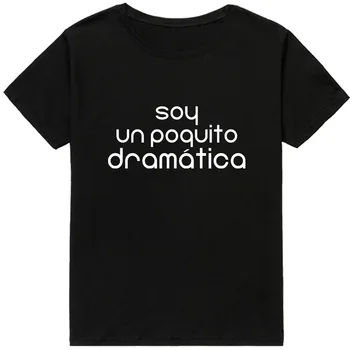 Jeg er en lille smule dramatisk Fashion spanske camisetas de mujer toppe Brev Print t-shirt kort ærme Kvinder t-shirts tøj