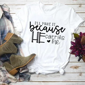 Jeg vil Gøre Det, Fordi Han Bærer Mig WomenT-Shirt Kristne Religion Grafisk Tøj Tee Sjove Jesus Æstetiske Slogan Bibelen Top