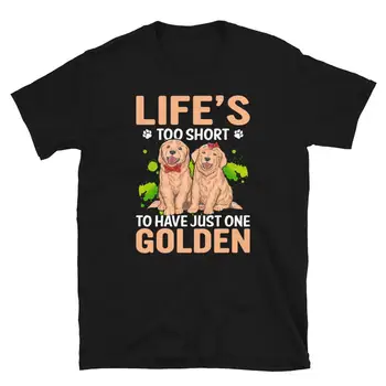 Livet Er For Kort Til At Have Bare En Golden T-Shirt