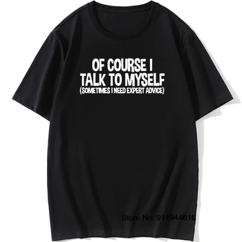 Mens jeg Taler til Mig selv, at jeg nogle gange har Brug for Ekspert Rådgivning Sjov Sarkasme T-Shirt