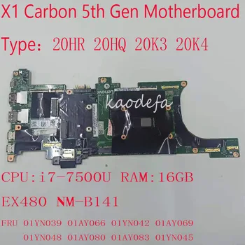 X1 Carbon Bundkort Bundkort For Thinkpad X1 Carbon 5th Gen(2017）DX120 NM-B141 FRU 01YN039 01AY066 01YN042 01AY069 01YN048 I7